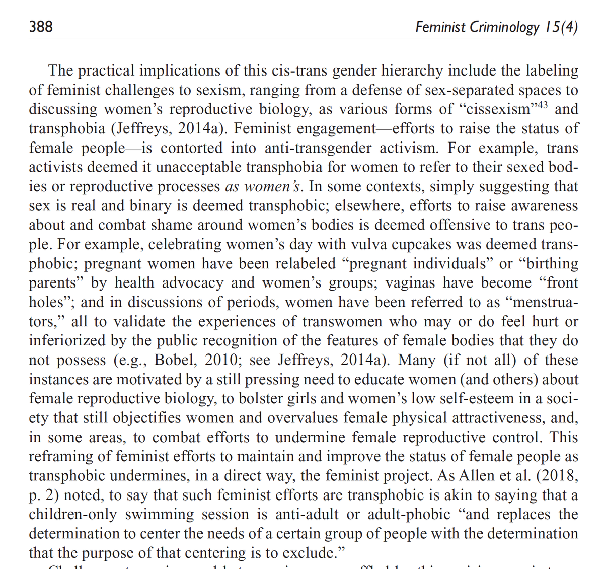 This means that feminist challenges to sexism, and discussions of women’s reproductive biology, are labelled as transphobia or cissexism. E.g., raising awareness of female bodies and reproductive biology as transphobic, p. 388. A direct undermining of feminist projects. 18/23