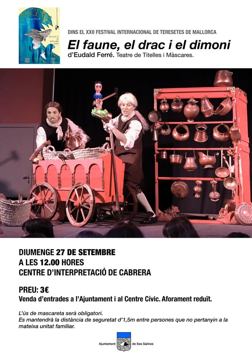 🎭 XXII FESTIVAL INTERNACIONAL DE TERESETES DE MALLORCA.
<a href="/FestTeresetes/">Festival Teresetes</a> 
📅 Diumenge 27 de setembre, 12 h Centre d'Interpretació de Cabrera
El faune, el drac i el dimoni d'eudalt Ferré.
🎟3€ Venta d'entrades a l'Ajuntament i al Centre Cívic