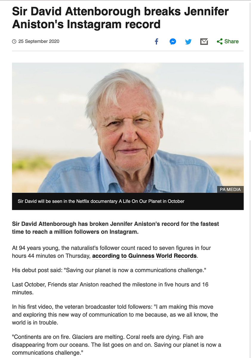 Time to reach 1m Instagram followers: David Attenborough - 4 hrs+44 mins 
(previous world recorder holder - Jennifer Anniston - 5hrs+16mins). How lovely to see such a positive individual win a world record...one of the most important voices in the fight to save our planet.
