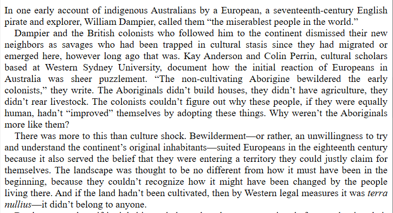 Bewilderment—or rather, an unwillingness to try and understand the [Australia's] original inhabitants—suited Europeans in the eighteenth century because it also served the belief that they were entering a territory they could justly claim for themselves.  #Saini
