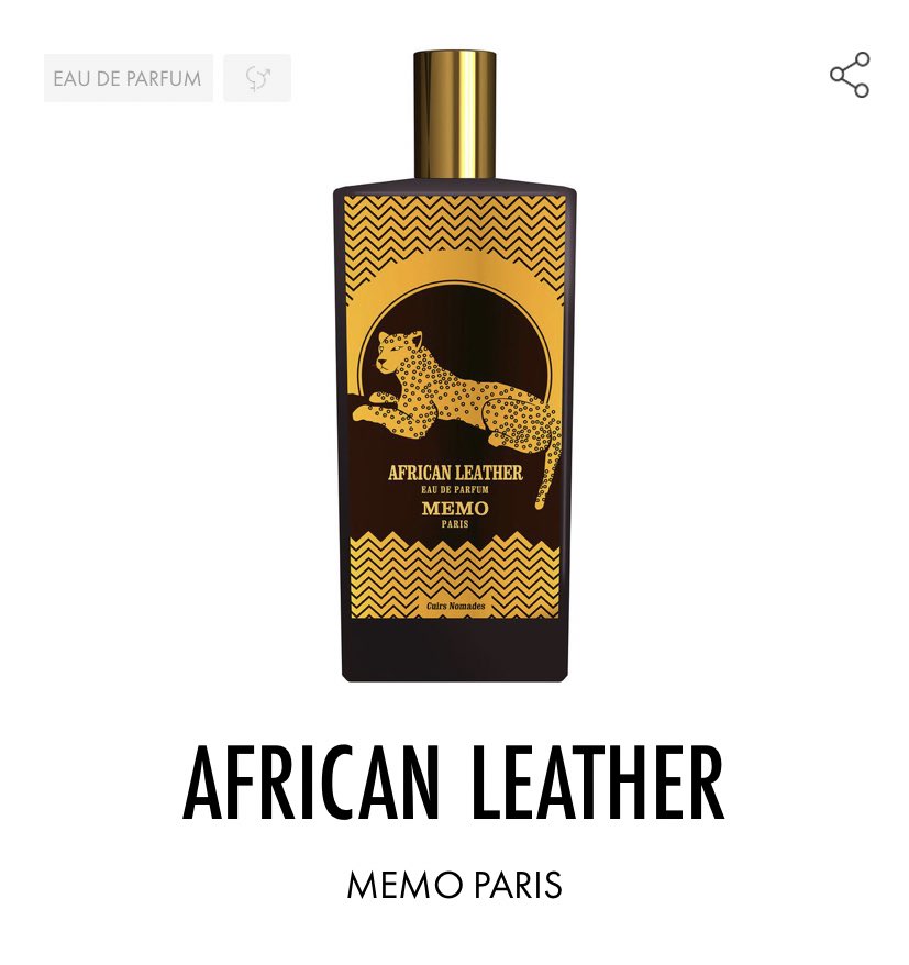 African Leather, Memo ParisTrop de notes pour que je vous les cite toutes. Mon parfum « cuiré » préféré. Un « pschitt » vous fait voyager.