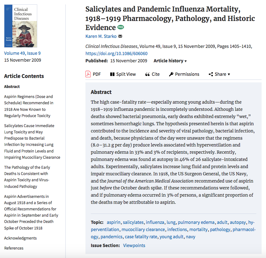 422) Aspirin was another major cause of death in the 1918 pandemic, as indicated by the articles below. https://academic.oup.com/cid/article/49/9/1405/301441 https://www.lewrockwell.com/2009/10/bill-sardi/did-aspirin-contribute-to-flu-deaths/ https://www.winterwatch.net/2020/03/aspirin-contributed-to-mortalities-of-1918-1919-spanish-influenza-and-more/