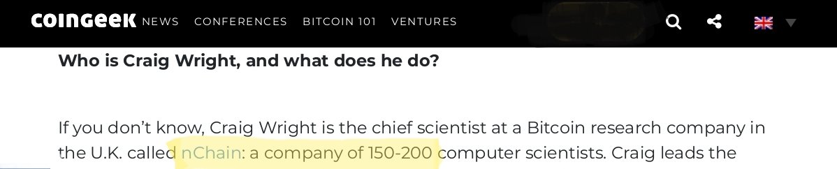 Moar misinformation from Kurt's Coingeek propaganda piece. He claims nChain has 150-200 computer scientists. No, it has ~100 staff incl some computer scientists. This apparently made up claim is easily factchecked on their About page though tbf even nChain thinks 100+ > 94 so .