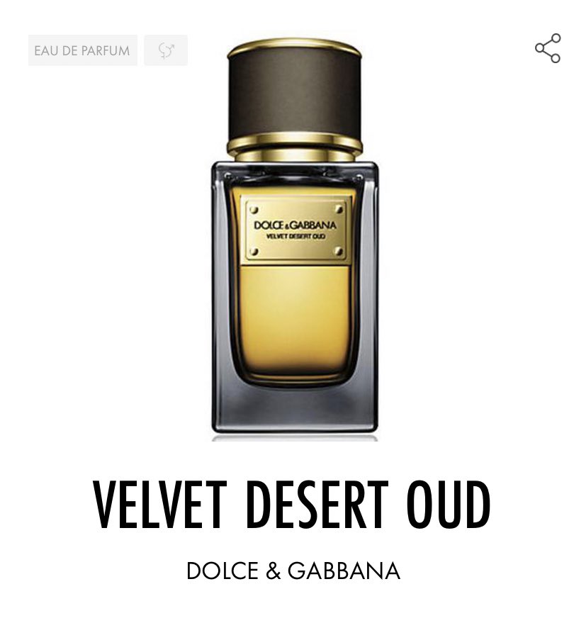 Velvet Desert Oud, Dolce & Gabbana.La collection velvet de Dolce & Gabbana. Parfum Oriental parfaitement calibré. Escens, Oud, Ambre et Musc.On ne sent que ça et c’est excellent !