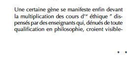 En 1999, Lecourt s'inquiète surtout de la situation en faculté de médecine et de la réduction de la philosophie (et l'épistémologie) à "l'éthique" (avec des guillemets) :