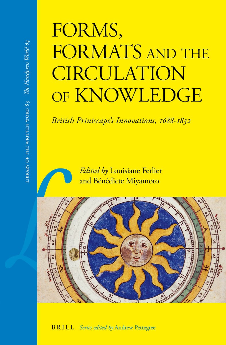 Brill_History's tweet photo. Ed by Louisiane Ferlier and @MiyamotoBen Forms, Formats and the Circulation of Knowledge explores the #printscape (mapping of knowledge in its printed shapes) to chart the British networks of publishers, printers, copyright-holders, readers & authors https://t.co/LMJ8kt6ian https://t.co/JQM3q3D4Uu