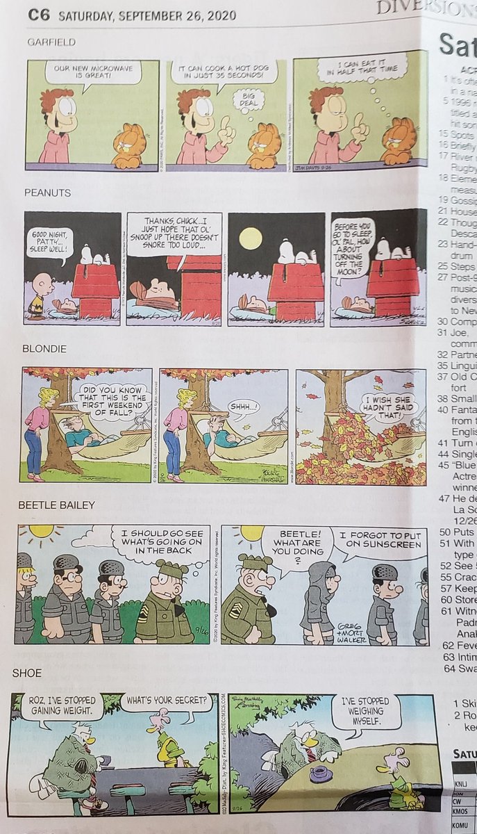 9/26/2020: here's what's happeningGarfield: Jon loves his new microwaveClassic Peanuts: turn off the moonBlondie: leaves fall on hammockBeetle Bailey: too sunny out!Shoe: using  @realdonaldtrump's "stop testing" covid approach for weight loss.