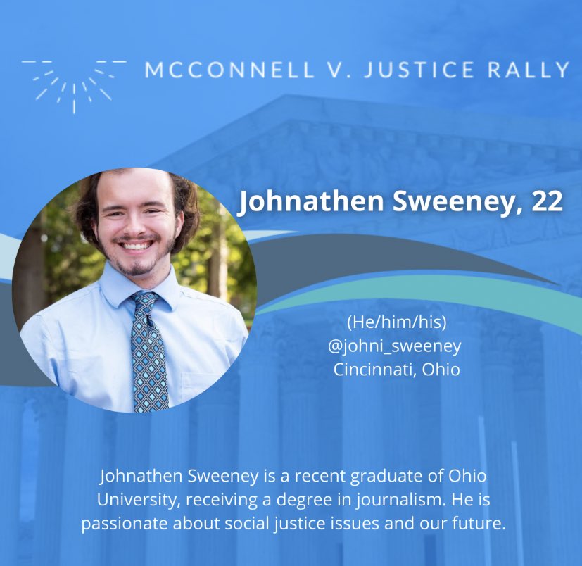 Johnathen Sweeney, 22 @johni_sweeney Cincinnati, OhioJohnathen Sweeney is a recent graduate of Ohio University, receiving a degree in journalism. He is passionate about social justice issues and our future.