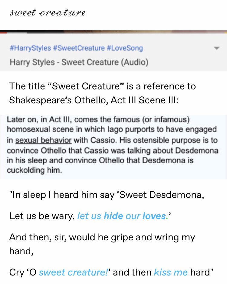 Sweet Creature is a reference from act III scene III of the Othello's play. (Read a book once in a while and spare me the bullshit thanks xx). It talks about a sexual scene where two men lie in bed together five feet apart cause they're not gay. . LET US HIDE OUR LOVES.