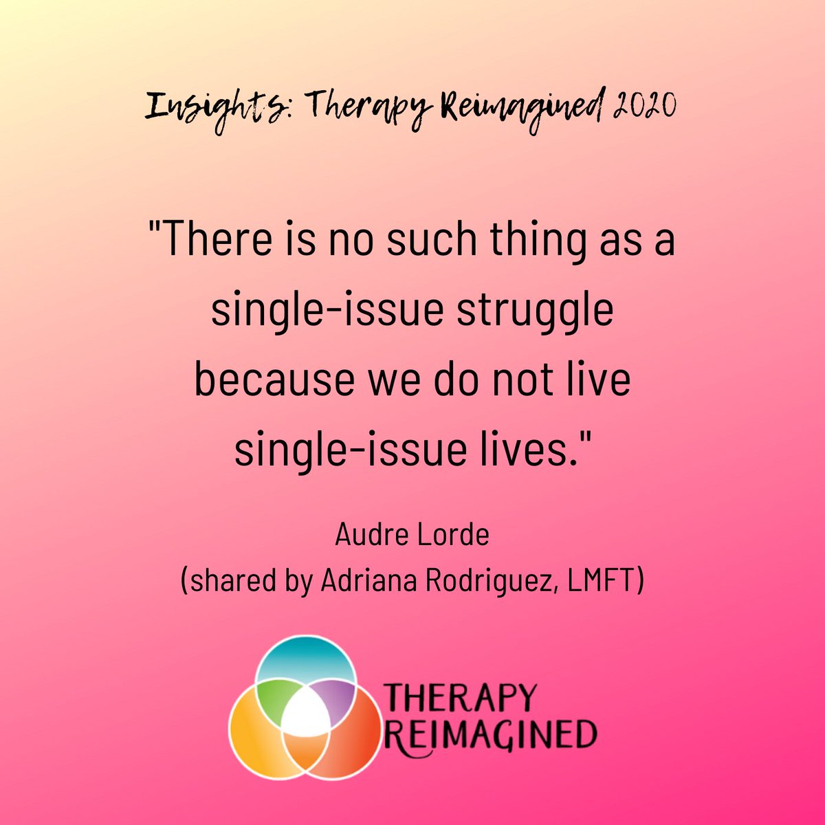 therapymovement's tweet image. Adriana Rodriguez, LMFT, left #ModernTherapists with this quote from Audre Lorde to remind therapists to keep decolonizing therapy to meet the needs of our clients. Watch the rest of “The Magic of Therapeutic Mistakes” #TherapyReimagined panel now! #DecolonizeTherapy #TR2020