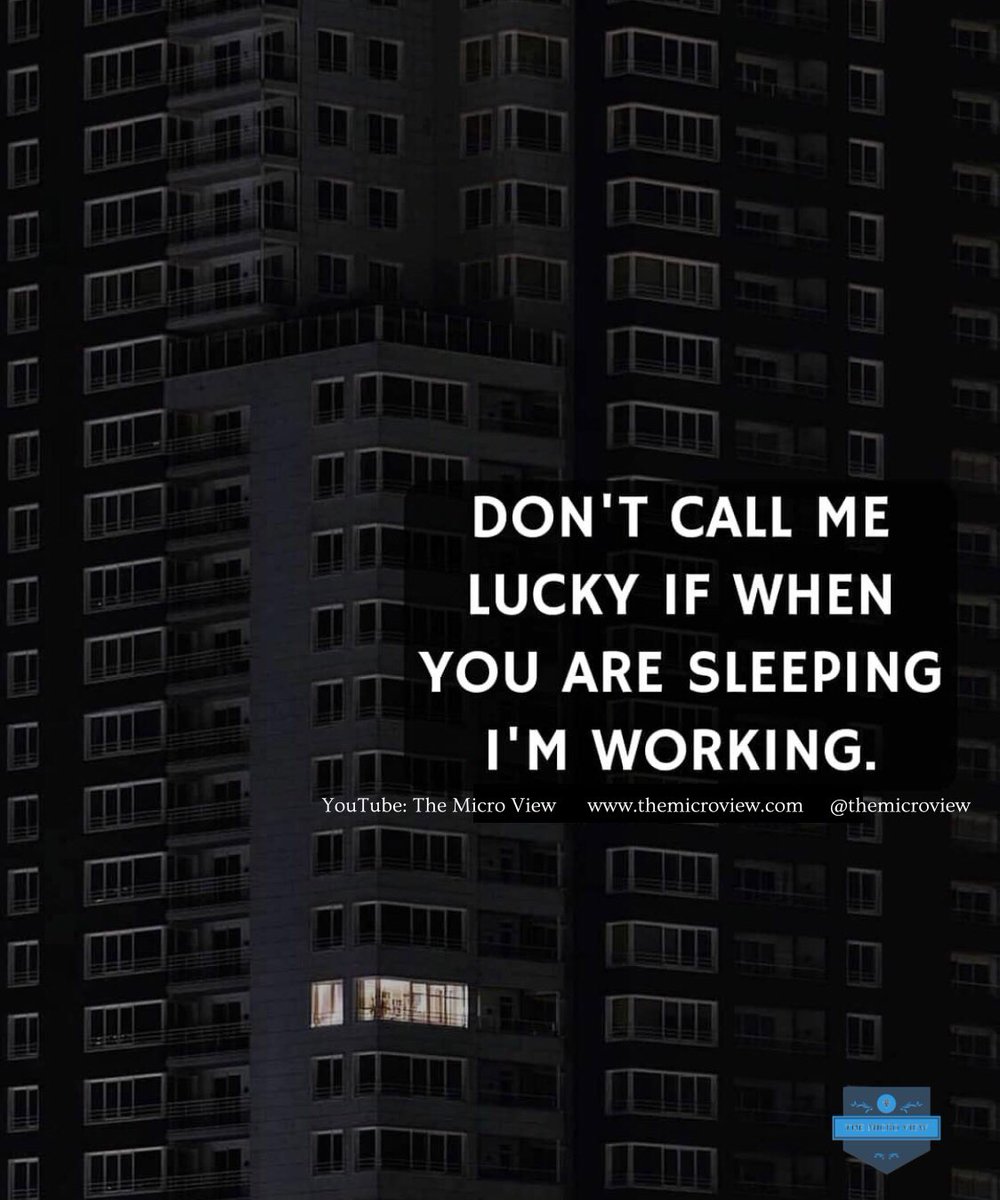 TheMicroView's tweet image. Don’t call me lucky if when you are sleeping I’m working. @TheMicroView #themicroview #youtube #motivationsaturday #management #sales #leadership #putinthework #everyone #money #investing #subscribe