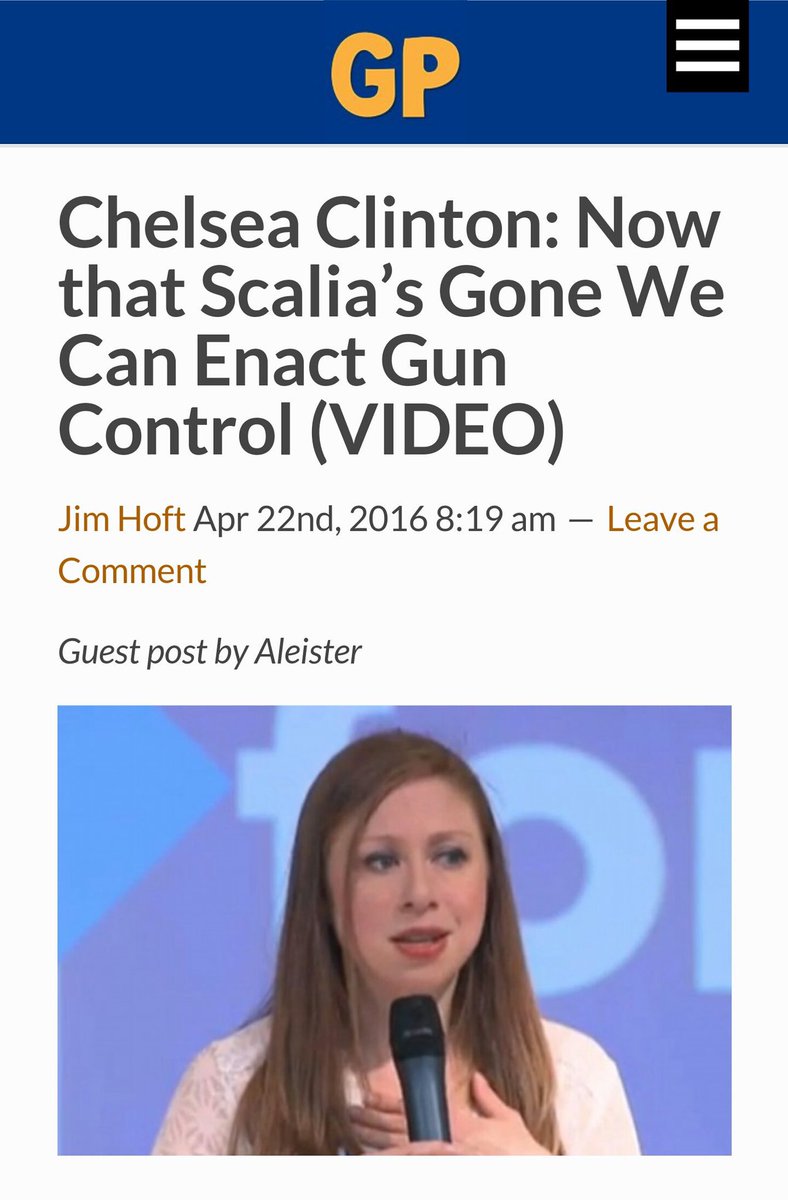 And Chelsea Clinton famously said after Scalia's death that Democrats may finally get their gun control.The story is going viral online today..