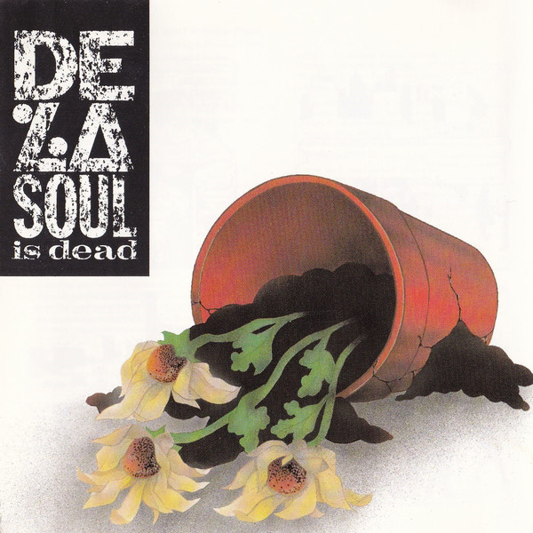 De La SoulDebut: 3 Feet & Rising 2nd: De La Soul is Dead