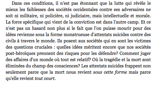 Les attentats, écrit Delpech «posent aux sociétés qui en sont les victimes des questions cruciales : quelles idées méritent encore que nos sociétés post-héroïques prennent des risques pour les défendre?».