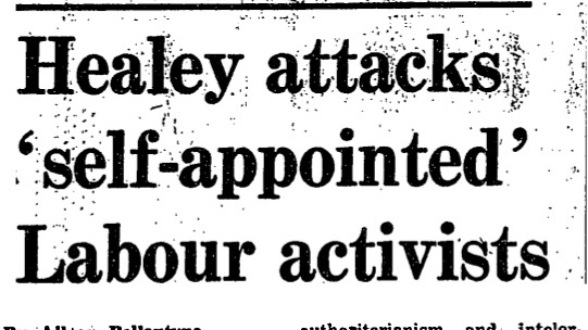 Healey questioned the culture of the ‘self-appointed activists’ who ‘demand more democracy’ but ‘want the exact opposite’. He argued that ‘the extremists have nothing in common with the ideals of our movement’