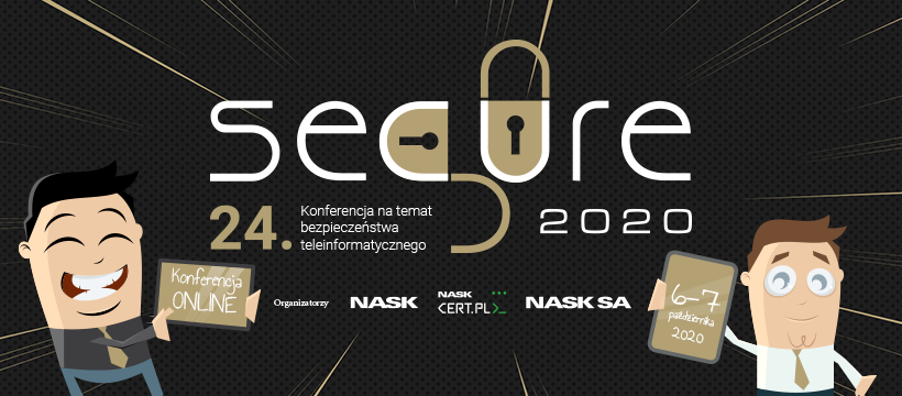 NASKSAPL's tweet photo. Już za 10 dni rozpoczyna się #Secure2020.
W tym roku bezpłatny udział.
Link do rejestracji: https://t.co/VIdAbpk2im
Cztery ścieżki tematyczne:
#hardcore
#menadżerska
#cyberdlakażdego
#policy
https://t.co/EWouLv6vWE
Organizatorzy: @NASK_pl @CERT_Polska @NASKSAPL https://t.co/1pR6jjL2U3