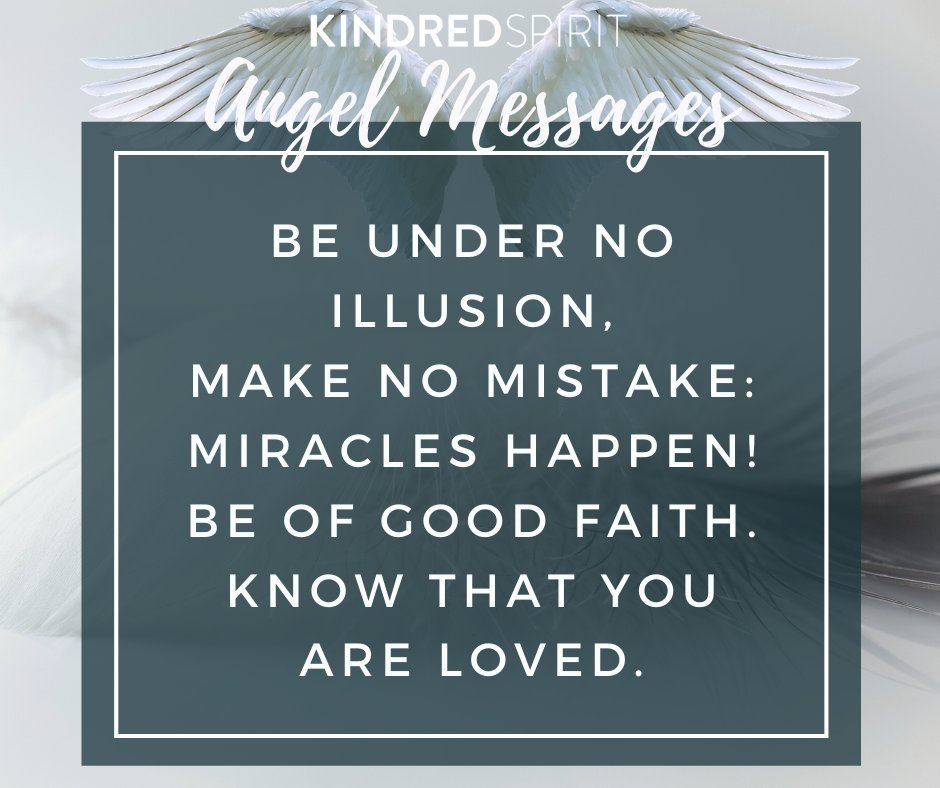 kindredspirithq's tweet image. It's that time again 😇 Here's your weekly Angel Message from @wendyjaneerlick and the celestial guides:

"Be under no illusion,
Make no mistake:
Miracles happen!
Be of good faith.
Know that you are loved." 

celestialcoaching.co.uk #1111 #angelguide #angelmessage #angels