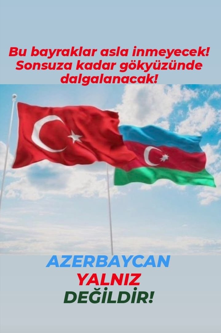 "Azerbaycan'ın sevinci bizim sevincimiz, kederi bizim kederimizdir." MUSTAFA KEMAL ATATÜRK