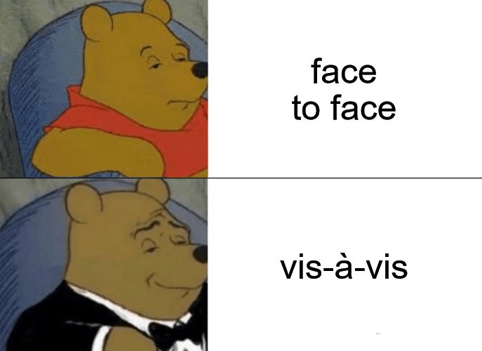 #linguistic #linguistics #linguisticmeme #linguisticsmeme #facetoface #visavis #winniethepooh #winnie #elegant #smart #meme #memes #FunniestTweets #funniestmemes #linguistica #funny #like4like #likeforlike #like #follow #newacc #newaccount #geek