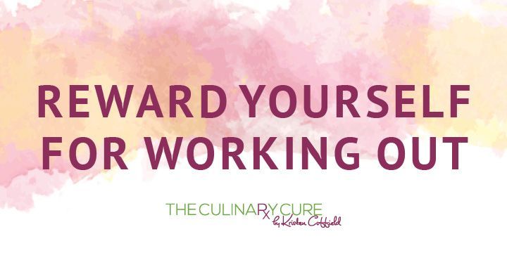 Reward yourself for a job well done! Exercise five days in a row and reward yourself. Be sure to make the reward something other than food or alcohol. New exercise gear, a massage, a book, or sleeping in, can all be treats for a week of hard work. #theculinarycure