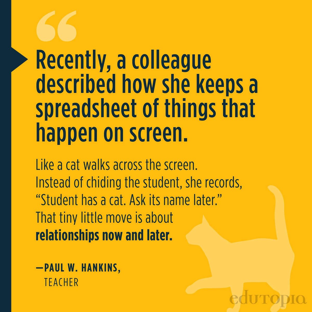 Perspective - take note of the small things to build relationships and connections in class and through distant learning.