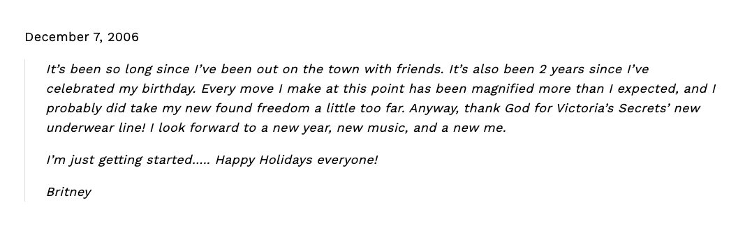 Britney posted this "letter of truth" on her website, saying it's been 2 years since she last celebrated her birthday and she probably did take her new found freedom a little too far. "Anyway, thank God for Victoria Secret's new underwear line!"  #FreeBritney