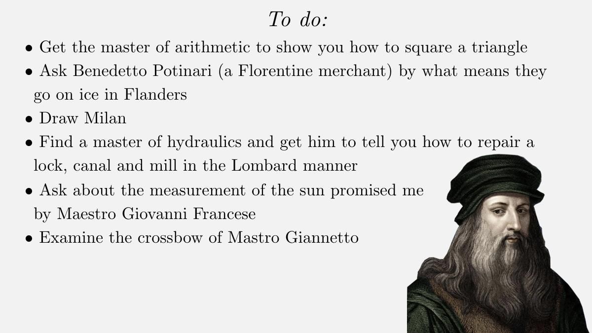 Entries from a to do list by Leonardo Da Vinci (circa 1490)