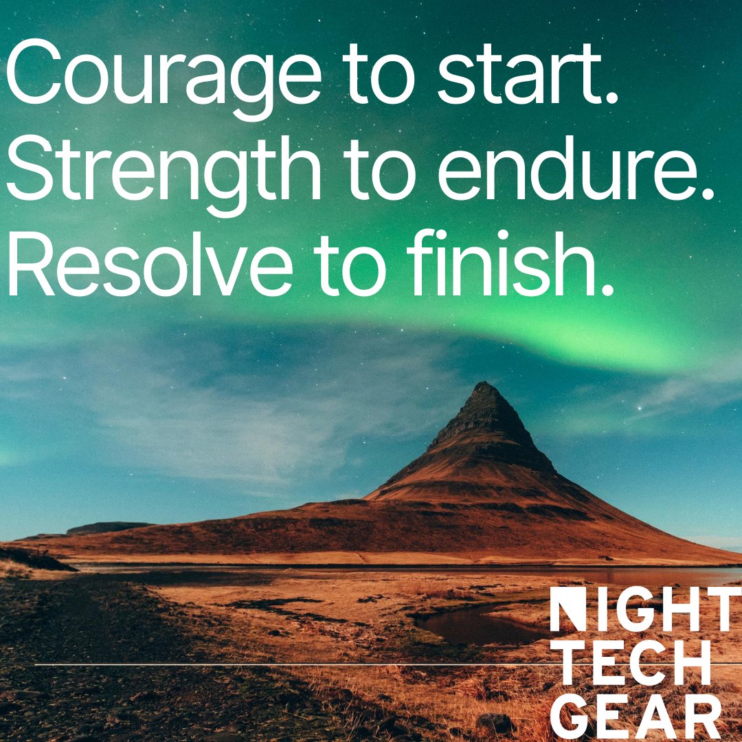 Courage to start. Strength to endure. Resolve to finish.