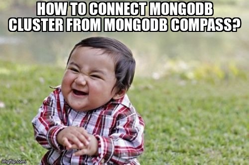 overflow_meme's tweet image. How to connect mongodb cluster from mongodb compass? stackoverflow.com/questions/6408… #mongodb #mongodbcompass