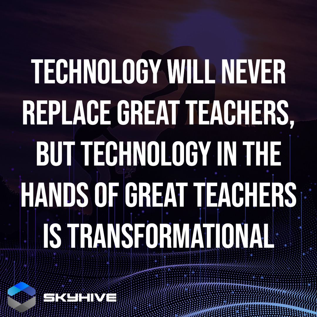 Technology will never replace great teachers, but the technology in the hands of great teachers is transformational.

#TEACHers #futureofwork