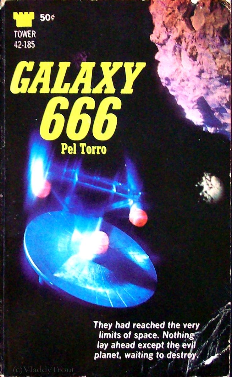 They won't notice... Galaxy 666 by Pel Torro (aka the Reverend Lionel Fanthorpe). Tower Books, 1969.