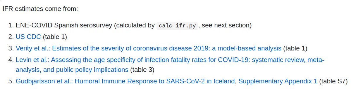 First off, I use five different sources estimating the age-stratified Infection Fatality Ratio of COVID-19:1. ENE-COVID2. US CDC3. Verity et al.4. Levin et al.5. Gudbjartsson et al.If you know of more sources, let me know and I'll add them to my script2/n