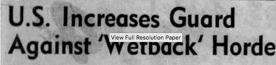 Before the United Stated rounded up over a million undocumented Mexicans during the 1950s, the LA Times was more than happy to slur them. Here's a 1949 front-page headline: