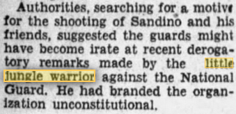 Central Americans didn't escape the LA Times' venom. Upon news in 1934 that Nicaraguan hero Augusto Sandino was assassinated by the Somoza regime, the paper called him...well, read it for yourself: