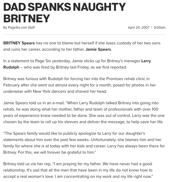 Britney's alcoholic dad Jamie then went to the press and defended Larry, saying his daughter was "out of control" and Larry was "doing what her mother and father ... knew needed to be done" when he sent her to rehab.  #FreeBritney