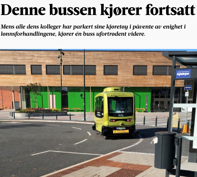 There's a major bus driver strike in Norway, and the only bus currently driving in Trondheim is this "#selfDriving" one. With current social distancing policies, I'll probably have it all for myself, but with the speed, I'll probably not reach work until the working day is over.