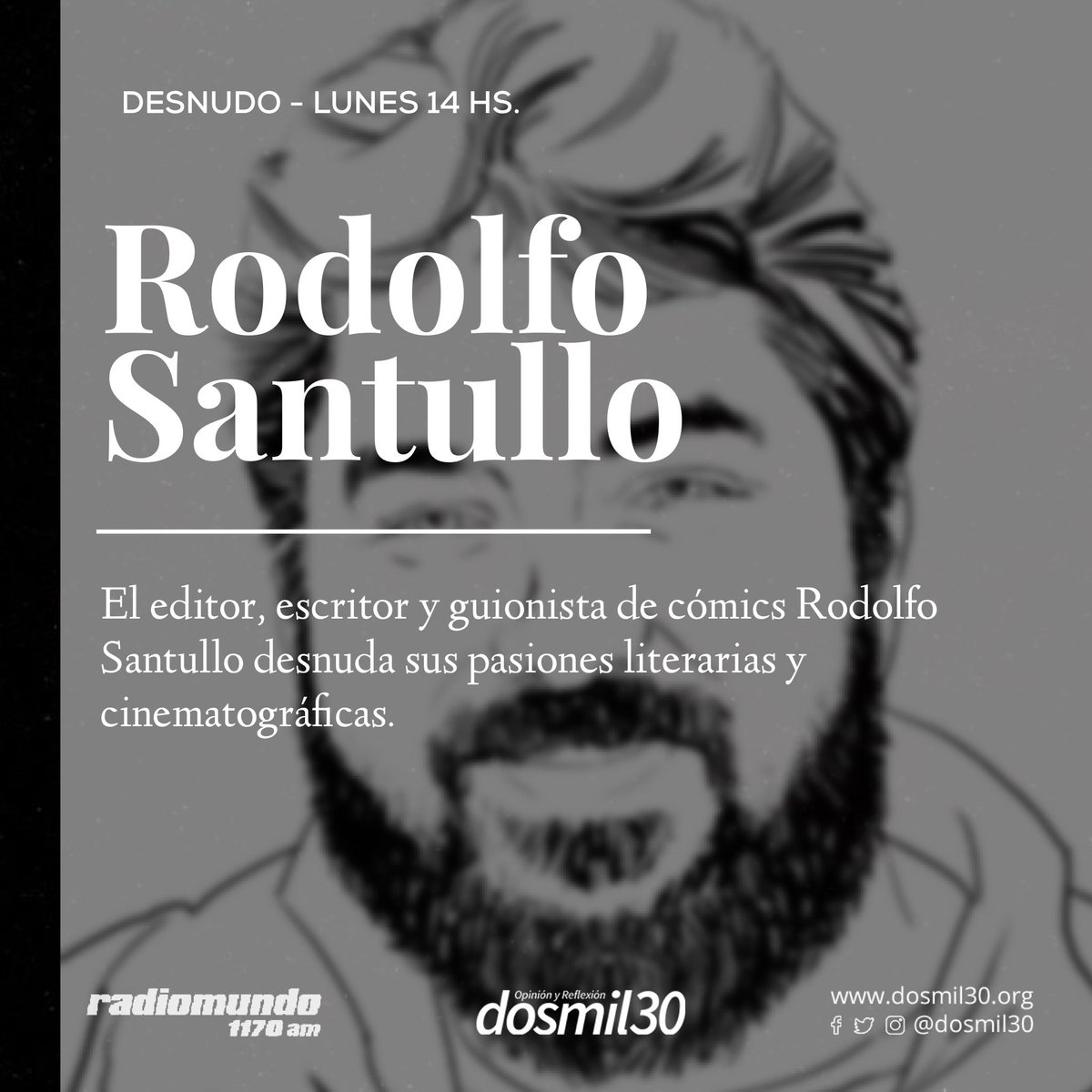 dosmil30's tweet photo. Mañana Rodolfo Santullo y sus pasiones literarias. 

Escuchanos a las 14h por @enperspectivauy @radiomundo1170 https://t.co/VWpHNBGFfa