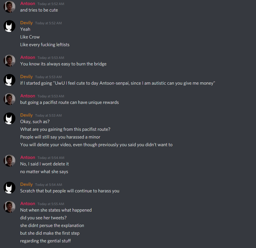 ATTENTIONAntoons lied about forgiving Puppychan, this was after he animated the minor shooting blood from her genitals.Found from a friend who sent me screenshots of Antoon's server. Amongst colorful language he's looking to backstab her when she's 18.This is sad.