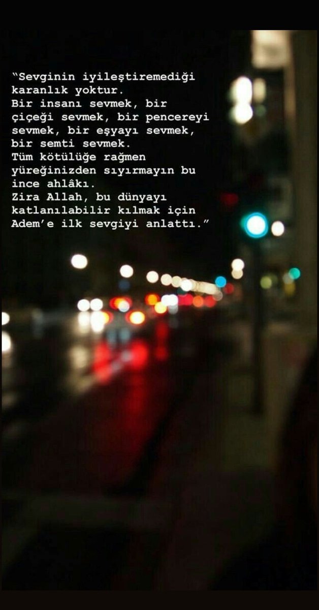 25Zekya's tweet photo. "Sevginin iyileştiremediği karanlık yoktur bir insanı sevmek bir çiçeği sevmek bir semti sevmek tüm kötülüğe rağmen yüreğinizden sıyırmayin bu ince ahlâkî zira Allah bu dünyayı katlanilabilir kılmak için Adem'e ilk sevgiyi anlattı" https://t.co/mz0mF6mg8k