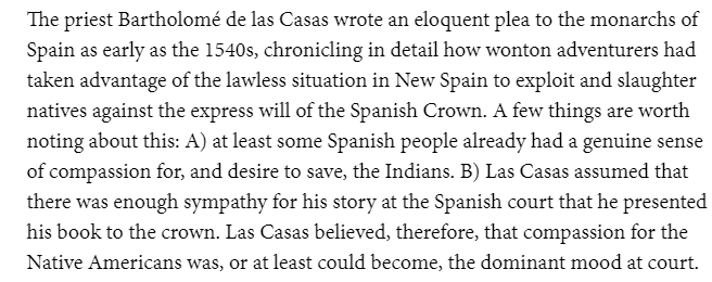 To borrow a term from the Holocaust, Bartholome de las Casas was "righteous" and he wrote hoping to find an equally righteous audience. That means nothing beyond him. The existence of any Righteous Among the Nations does not negate or lessen Nazi crimes. Same thing here. /44