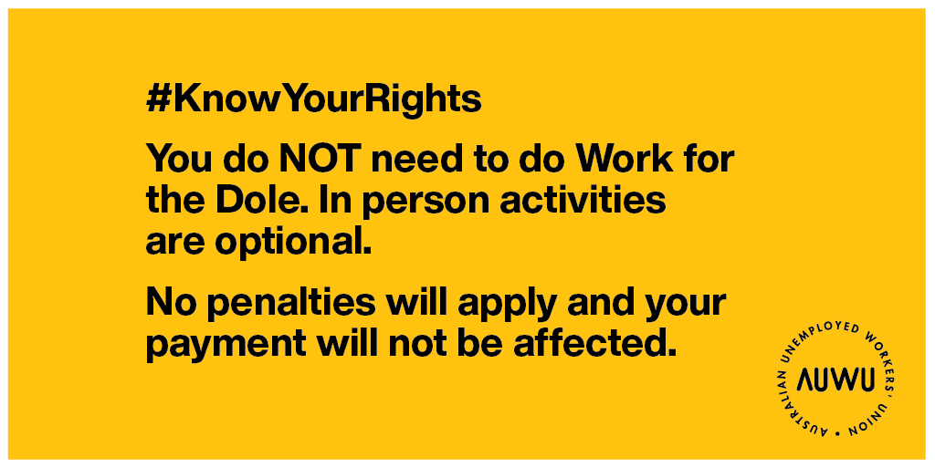 Work for the Dole is optional – whether it was already in your job plan or not. You don't have to do Work for the Dole in the current phase of 'mutual' obligations. Your provider may suggest an alternative activity.  #KnowYourRights