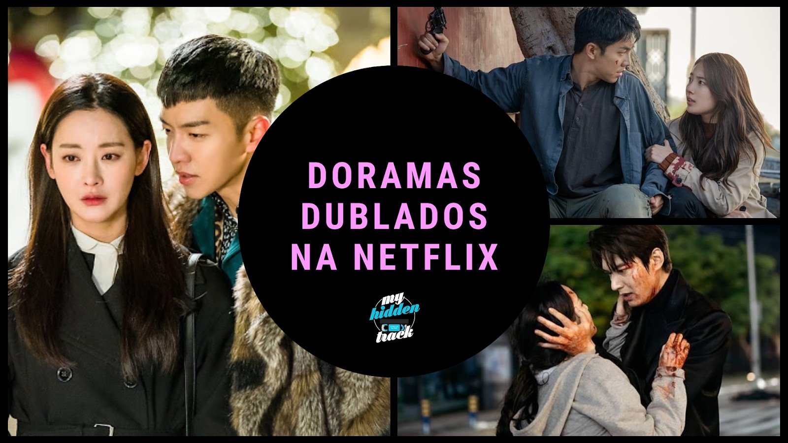 DORAMAS DUBLADOS NA NETFLIX - MY HIDDEN TRACK