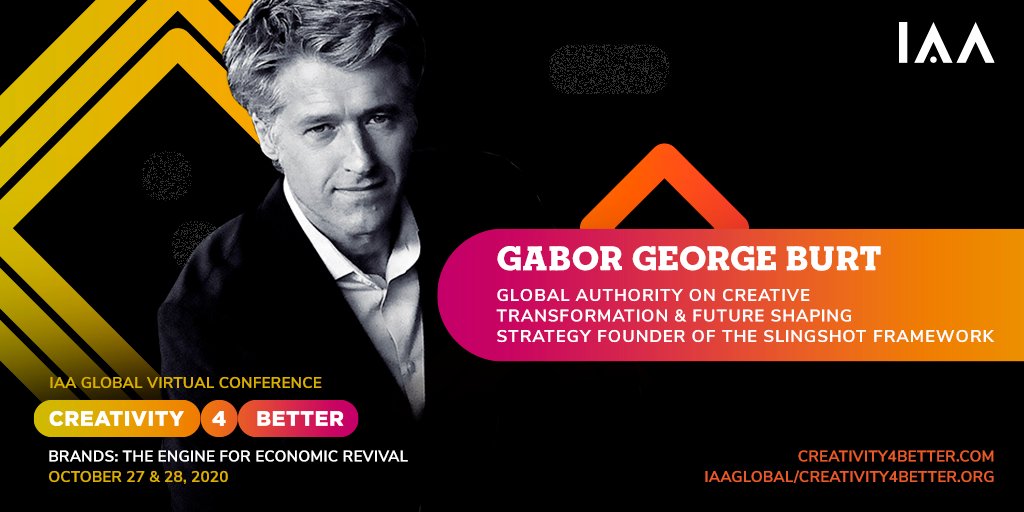 It’s official! Gabor George Burt – Global Authority on Creative Transformation &amp; Future-Shaping Strategy, Founder of the Slingshot Framework is another very important name who joins #Creativity4Better virtual conference bit.ly/352UJ40 #IAAGlobalCommunity! 
<a href="/IAA_Global/">IAA Global</a>