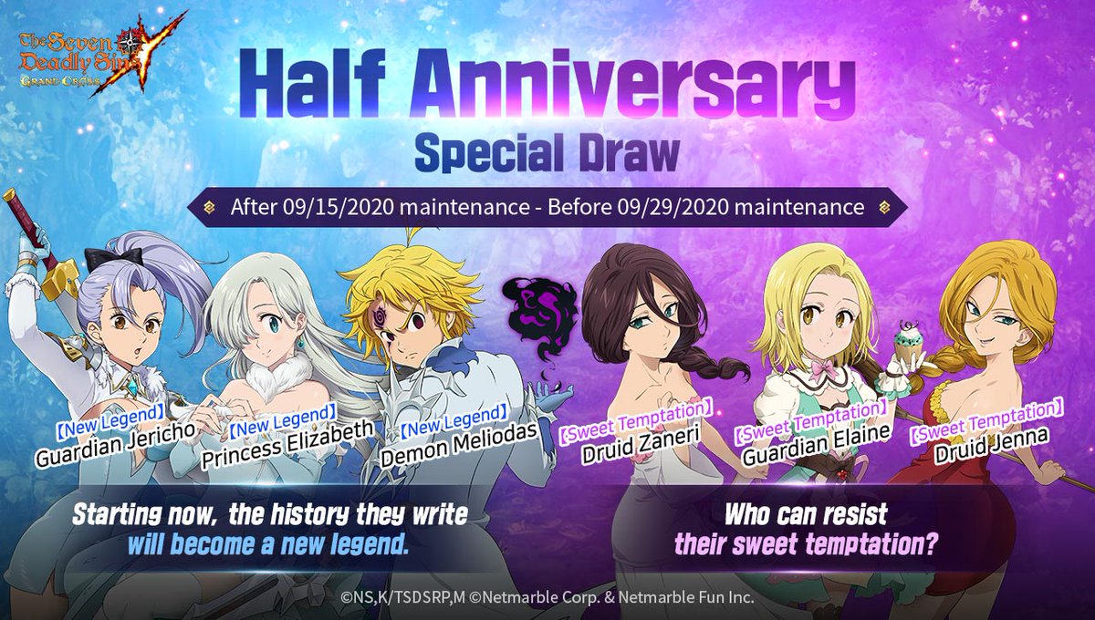 The second Half Anniversary Pick Up Draw banner will introduce two new series of unique characters! The [New Legend] series features Demon Meliodas, Princess Elizabeth, and Guardian Jericho! The [Sweet Temptation] series features Guardian Elaine, Druid Jenna, and Druid Zaneri!