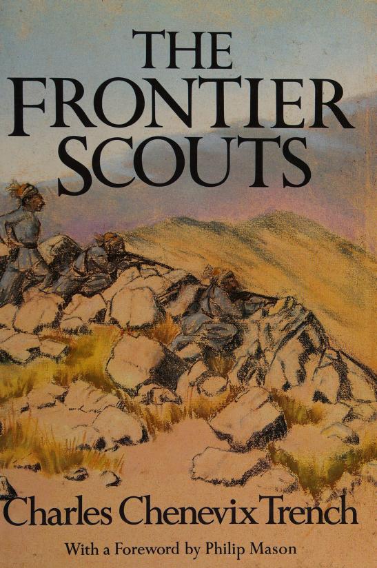 In 2001 from the bookshelf of my General Officer Commanding (GOC) arrived a book, The Frontier ScoutsI was then stationed at Thal, gateway to WaziristanTold by Charles Chenevix Trench in his signature anecdotal style this colorful tale was to take me to some fascinating places