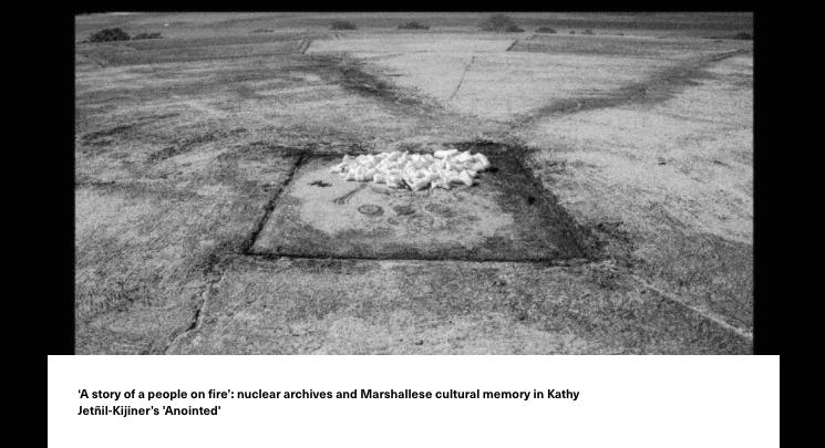 artandaus's tweet photo. Check Michelle Keown's essay on Kathy Jetñil-Kijiner poem/performance in the embedded film 'Anointed' directed by Dan Lin in relation to the atrocities in the history of nuclear tests in the Marshall islands https://t.co/fPDYc93gGW
eds by @lisaradford and @YhonnieS https://t.co/N5Bod0Oa0r