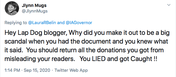 . @jlynnmugs used name-calling and ridicule, accusing me of lying and absolving  @IAGovernor's spokesperson of any responsibility to answer Qs/explain governor's decision. He wrongly claimed the federal guidance disproved my reporting. There were many more examples. 21/