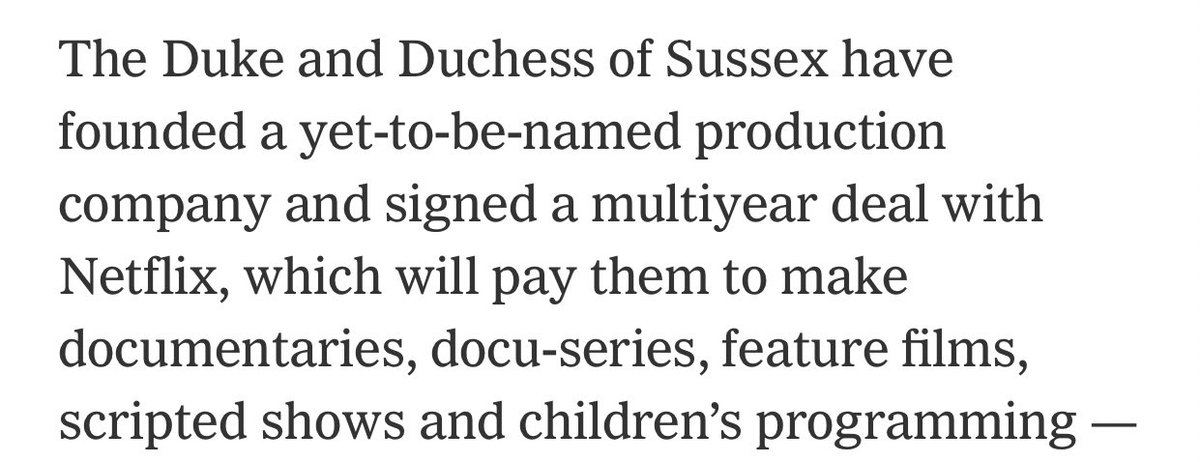 As well as:B) we don’t know the details of the Netflix deal. It’s just vague verbiage about Netflix paying them (aka Suspect Royal Studios ) to make shows at this point  https://www.nytimes.com/2020/09/02/business/media/harry-meghan-netflix.html