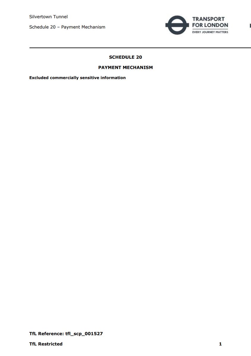 But the Silvertown Road Tunnel Contract was heavily redacted and hid all costs. There was a three page document on payment for the tunnel and all details were removed bar the contents page!  http://content.tfl.gov.uk/silvertown-tunnel-schedule-20-payment-mechanism-rs-feb-2020.pdf