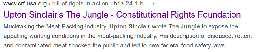--maybe even more so!Here's another example: The Jungle, by Upton Sinclair. Somewhat famously, he wrote it with the intent of exposing how poorly workers in the meat industry were treated.Well, what most people took from it was how poorly the *meat itself* was treated!